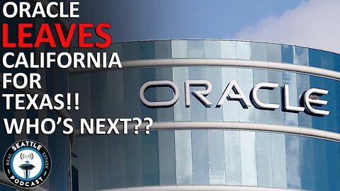 Now Oracle's Exiting California for Texas During Mass Exodus | Seattle Real Estate Podcast