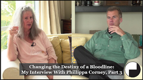 Changing the Destiny of a Bloodline: My Interview with Phillippa Corney, Part 3 of 4