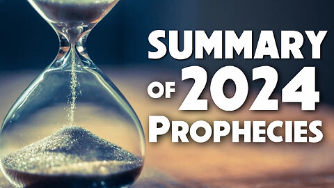 Summary of 2024 Prophecies 01/24/2024