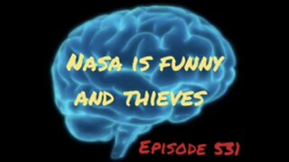 NASA IS FUNNY AND LYING THIEVES, WAR FOR YOUR MIND, Episode 531 with HonestWalterWhite