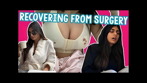 mia Khalifa - Breast Surgery Recovery: Part 2
