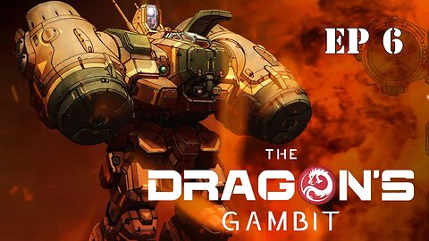 MW5 Dragon's Gambit episode 6