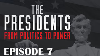 Presidents: From Politics to Power | Episode 7 | The 10 Most and Least Effective Presidents