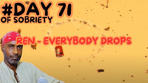Day 71 Sobriety: Riding Waves of Recovery and Resilience | Ren - 'Everybody Drops' Reaction