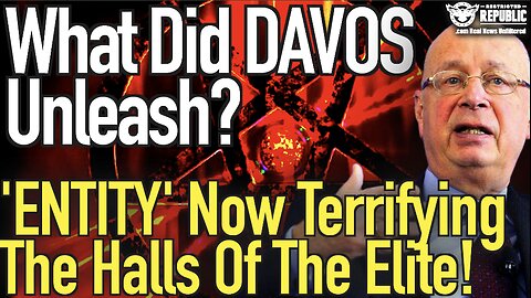 What Did DAVOS Unleash? ‘Entity’ Now Terrifying The Halls of The Elite!