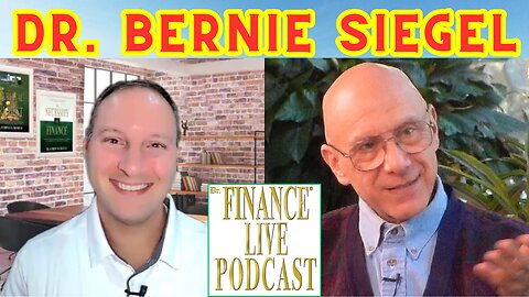 Dr. Finance Live Podcast Episode 26 - Dr. Bernie Siegel Interview - Legendary Spiritual Influencer