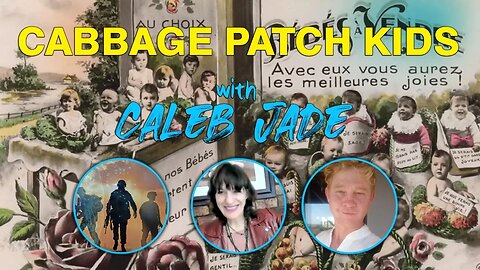 LIVE with Caleb Jade: Cabbage Patch Kids