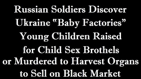 Russian Soldiers find "Baby Factories"