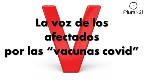 La voz de los "Afectados por la vacuna"