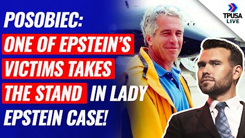 Posobiec: Victim Takes Stand In Lady Epstein Case!