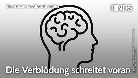 Die Verblödung schreitet voran | Albrecht Müller | NDS-Podcast