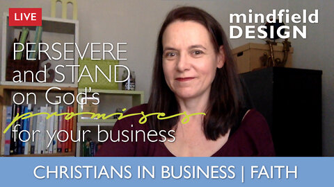Christians in Business - Persevere and Stand on God's Promises for your business