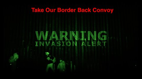 Take Back Our Border - A Call to Action Event 02.03.2024 Promo Reel