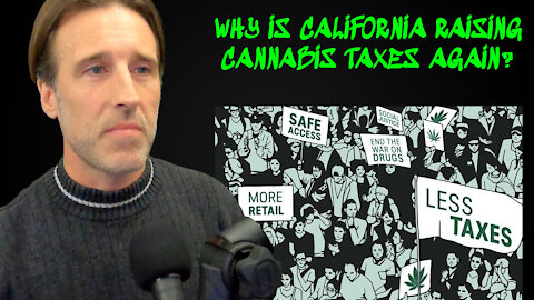 Why is California Raising Cannabis Taxes Again?