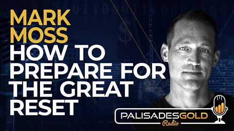 Mark Moss: How to Prepare for the Great Reset