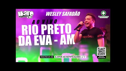 WESLEY SAFADÃO - SHOW AO VIVO EM RIO PRETO DA EVA-AM 2022 - VAI SAFADÃO
