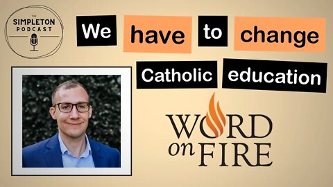 Robert Mixa, Education Fellow of the Word on Fire Institute INTERVIEW