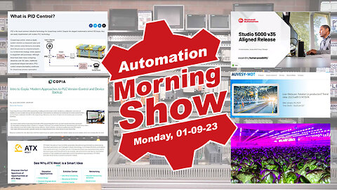 Studio5000 v35, PID Control, Copia, MDT, Aveva, ATXWest & more today on the Automation Morning Show
