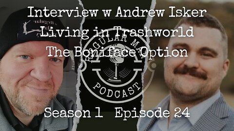 Live Stream w Andrew Isker-The Boniface Option, Trashworld, Feminism, Bugmen, & Trump S1E24