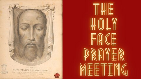 The Holy Face Prayer Meeting - Jan. 16th, 2024