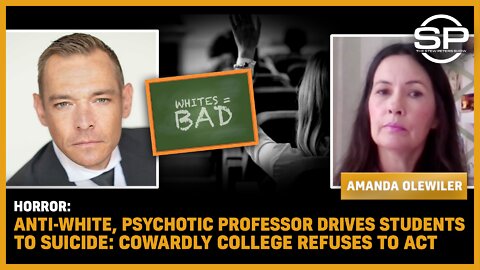 HORROR: Anti-White, PSYCHOTIC Professor Drives Students To Suicide: Cowardly University REFUSES To Act