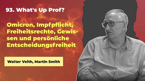 93. Omicron, Impfpflicht, Bürgerrecht, Gewissen und Freiheit # Walter Veith # What's Up Prof?