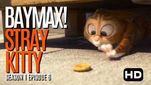 Baymax! Stray Kitty | Season 1 Episode 6