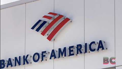 Bank of American accused of opening fake accounts and charging illegal junk fees
