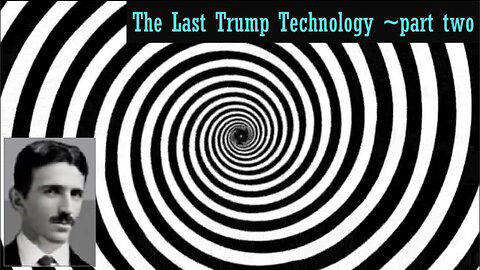 The Last Trump Technology ~part two