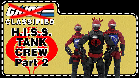 H.I.S.S. Tank Crew - G.I. Joe Classified - Unboxing and Review Part 2
