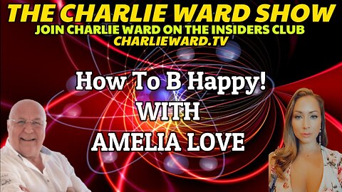 How To B Happy! WITH AMELIA LOVE AND CHARLIE WARD