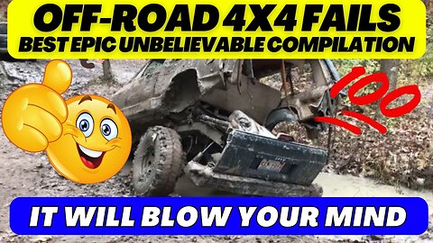 Off-Road 4x4 Fails Best Epic Unbelievable Compilation 2023