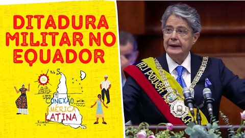 Guillermo Lasso implanta ditadura militar no Equador - Conexão América Latina nº 77 - 19/10/21