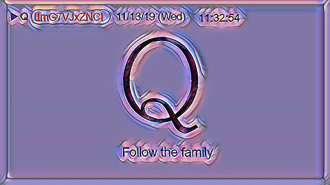 Q November 15, 2019 – Follow The Family