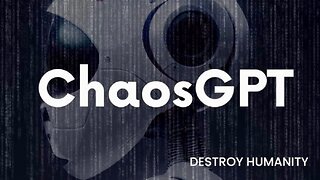 ChaosGPT - AI Seeks To Destroy Humanity Part 1