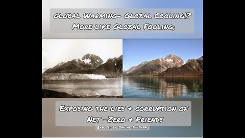 Global Warming- Global Cooling- Global Fooling! By Janine Linehan