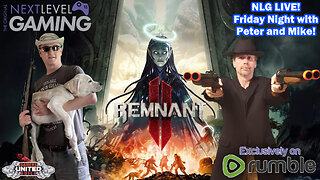 NLG Live: Remnant 2 - It's Friday Night Hunting w/ Peter and Mike!