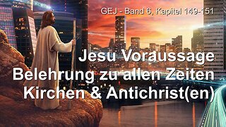 Jesu Voraussagen bezüglich Kirchen und Antichrist /en ❤️ Das Grosse Johannes Evangelium offenbart durch Jakob Lorber