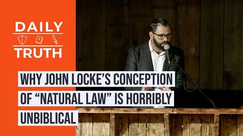 Why John Locke’s Conception Of “Natural Law” Is Horribly Unbiblical