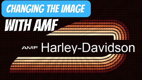 AMF changing Harley’s image