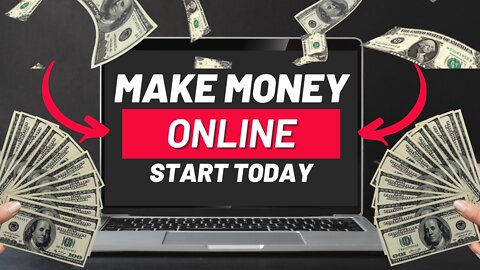 MAKE MONEY ONLINE- START TODAY