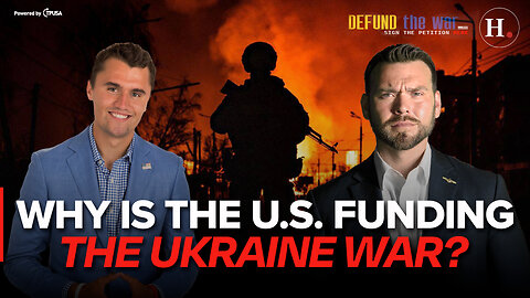 EPISODE 439: WHY IS THE US FUNDING THE UKRAINE WAR? W/ CHARLIE KIRK