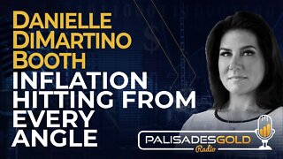 Danielle DiMartino Booth: Inflation Hitting from Every Angle