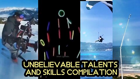 Unbelievable Talents and Skills Compilation