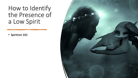How to Identify the Presence of a Low Spirit