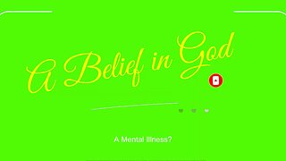 Is Belief in God a Mental Illness?