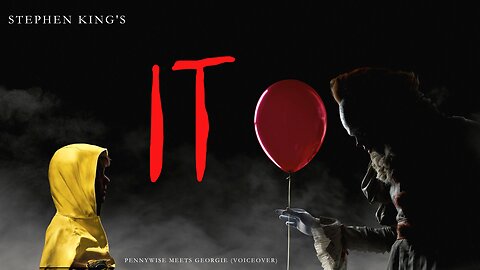 Stephen Kings "IT": Pennywise Meets Georgie (Scream Voiceover)