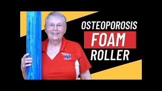 Osteoporosis: Exercises on Foam Roller