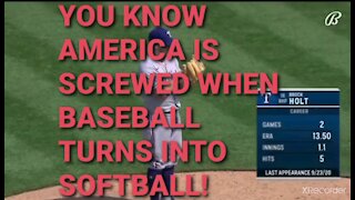 YOU KNOW! AMERICA IS SCREWED WHEN BASEBALL TURNED INTO SOFTBALL!