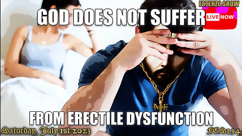 God Does NOT Suffer from Erectile Dysfunction! (FES234) #FATENZO #BASED #CATHOLIC #SHOW